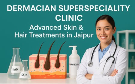 Why Dermacian Is Jaipur’s Trusted Skin & Hair Clinic