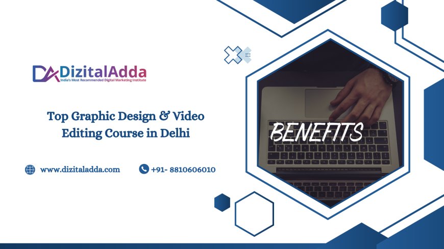Top Graphic Design & Video Editing Course in Delhi