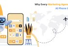 Why Every Marketing Agency Needs AI Phone Call Tools