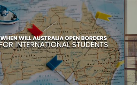 When will Australia Open Borders for International Students in 2025-26
