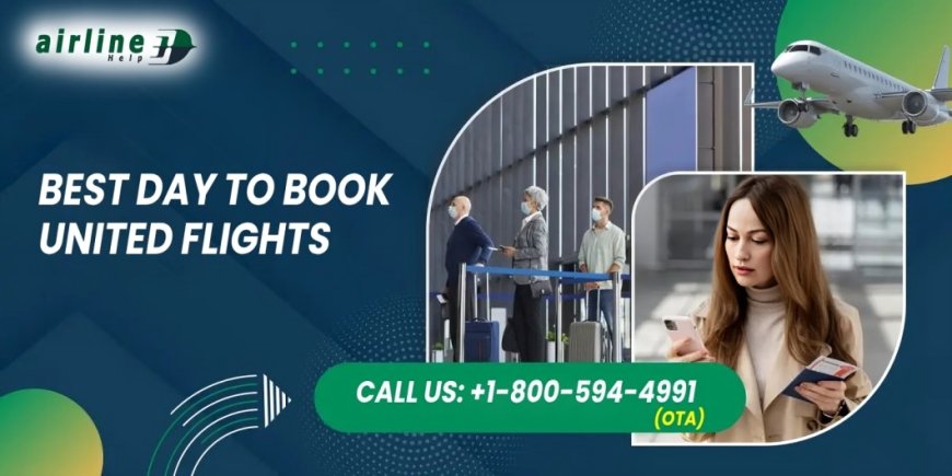 How to Find the Best Day to Book United Flights